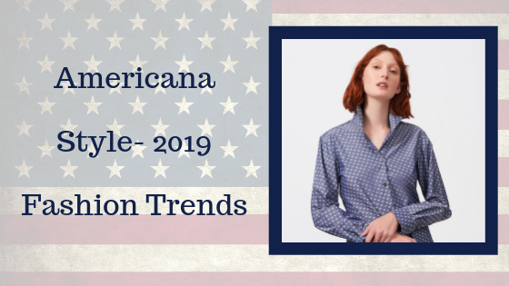 Americana Style- 2019 Fashion Trends